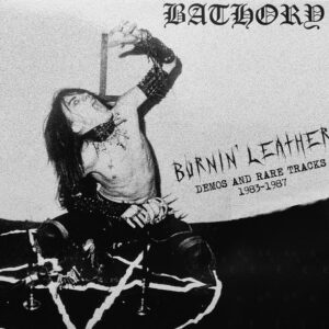 Bathory ? Burnin? Leather: Demos and Rare Tracks LP (Bootleg, 2020)