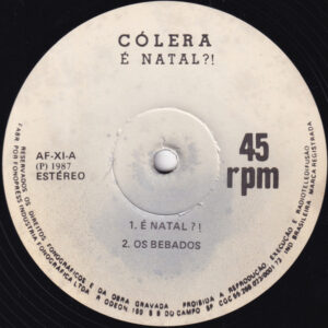 Cólera - É Natal!!? ? Vinil 12" EP, 45 RPM, Stereo (1988, Brasil, Ataque Frontal - AF-XI)