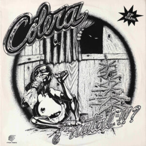 Cólera - É Natal?I Vinil 12" EP, 45 RPM, Stereo (1988, Brasil, Ataque Frontal - AF-XI)