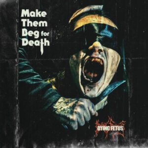 Dying Fetus - Make Them Beg for Death (Death Metal, LP USA Sea Blue, Importado)